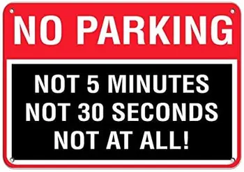 Engraçado Placa Sinais de Estacionamento Não Não 5 Minutos Not30 Segundos Não! Sinal de Metal para Gardern Garagem Garagem Assinar