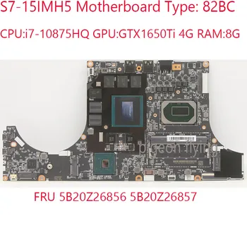 82BC S7-15IMH5 placa-Mãe 5B20Z26856 5B20Z26857 Para Lenovo Legião S7-15IMH5 Laptop i7-10875HQ GTX1650Ti 4G RAM:8G Teste de 100% OK
